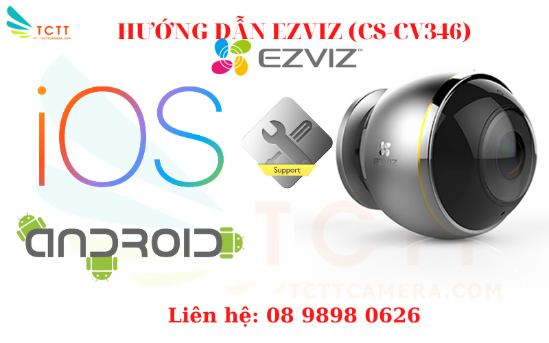 HƯỚNG DẪN SỬ DỤNG CAMERA EZVIZ C6P CAMERA MẮT CÁ EZVIZ (CS-CV346)