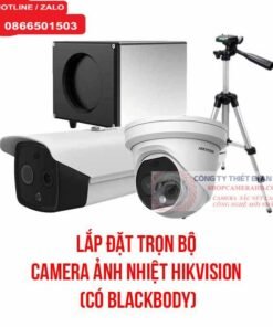 Lắp đặt trọn bộ camera ảnh nhiệt HIKVISION có Blackbody ( đo thân nhiệt chống dịch)