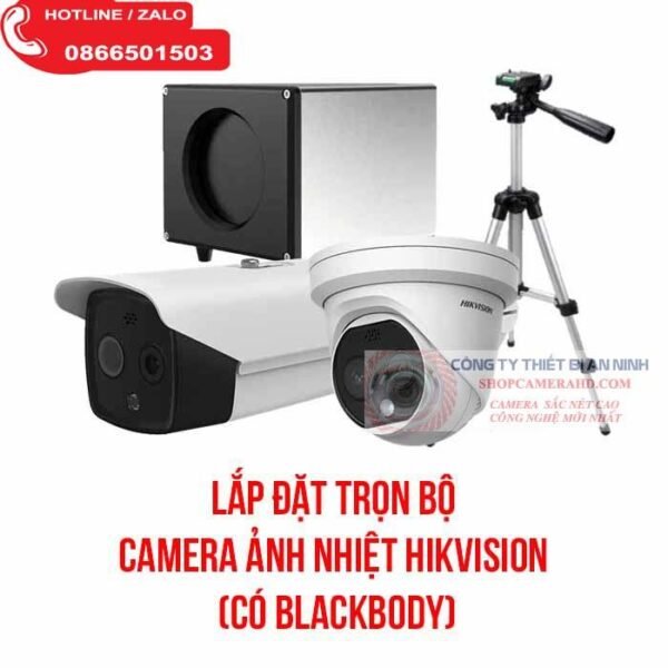 Lắp đặt trọn bộ camera ảnh nhiệt HIKVISION có Blackbody ( đo thân nhiệt chống dịch)