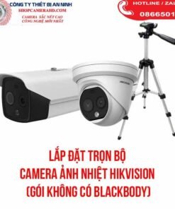 Lắp đặt trọn bộ camera ảnh nhiệt HIKVISION - camera biến thân nhiệt giá rẻ