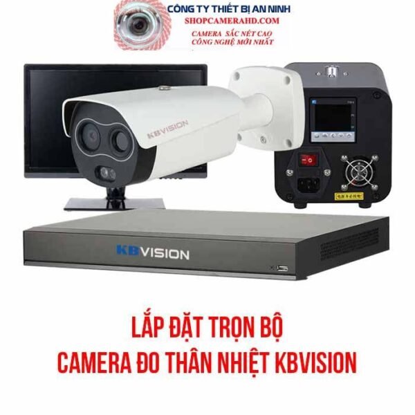 Lắp đặt trọn bộ camera cảm biến thân nhiệt KBVISION thương  hiệu mỹ
