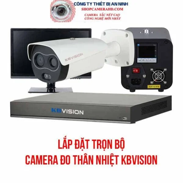Lắp đặt trọn bộ camera cảm biến thân nhiệt KBVISION thương  hiệu mỹ
