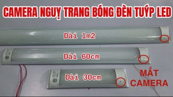 Camera Ngụy Trang Bóng đèn Tuýp Led Rạng Đông
