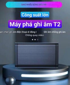 Máy Phá Sóng Âm Thanh Công Suất Lớn – T2 Ngăn Chặn Nghe Trộm, thiết bị ghi âm hợp pháp (1)